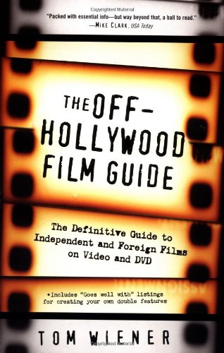 The Off-Hollywood Film Guide: The Definitive Guide to Independent and Foreign Films on Video and Dvd Reference Books