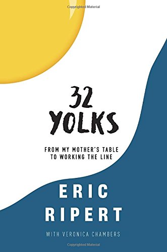 32 Yolks: From My Mother's Table to Working the Line book