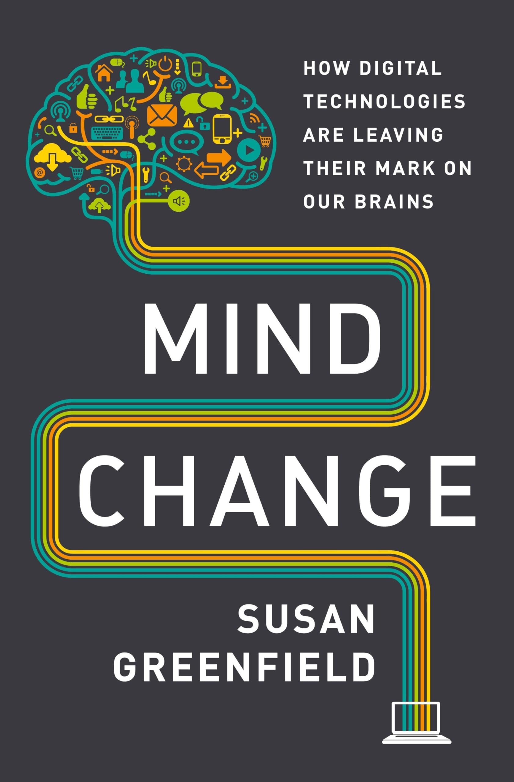 Mind Change: How Digital Technologies Are Leaving Their Mark on Our Brains Business, Finance & Career
