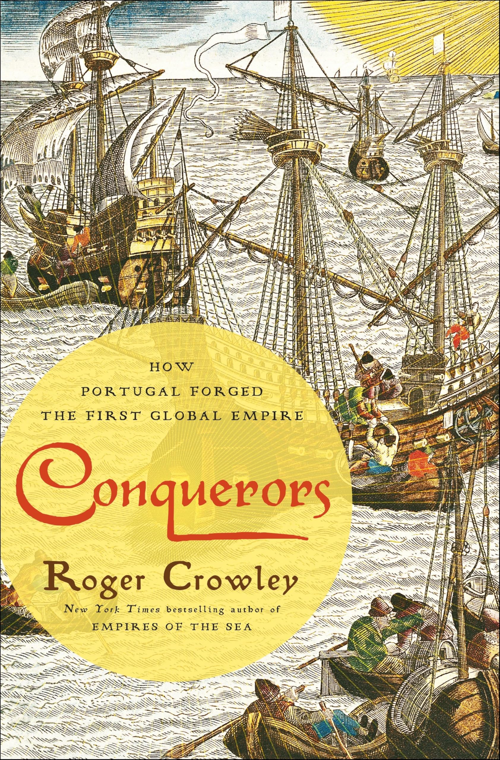 Conquerors: How Portugal Forged the First Global Empire Politics & History