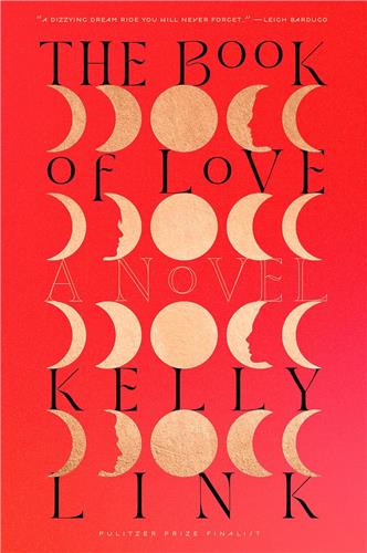 Kelly Link The Book of Love A Novel Horror & Mystery