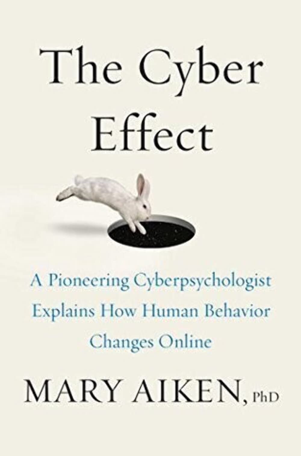The Cyber Effect: A Pioneering Cyberpsychologist Explains How Human Behavior Changes Online book