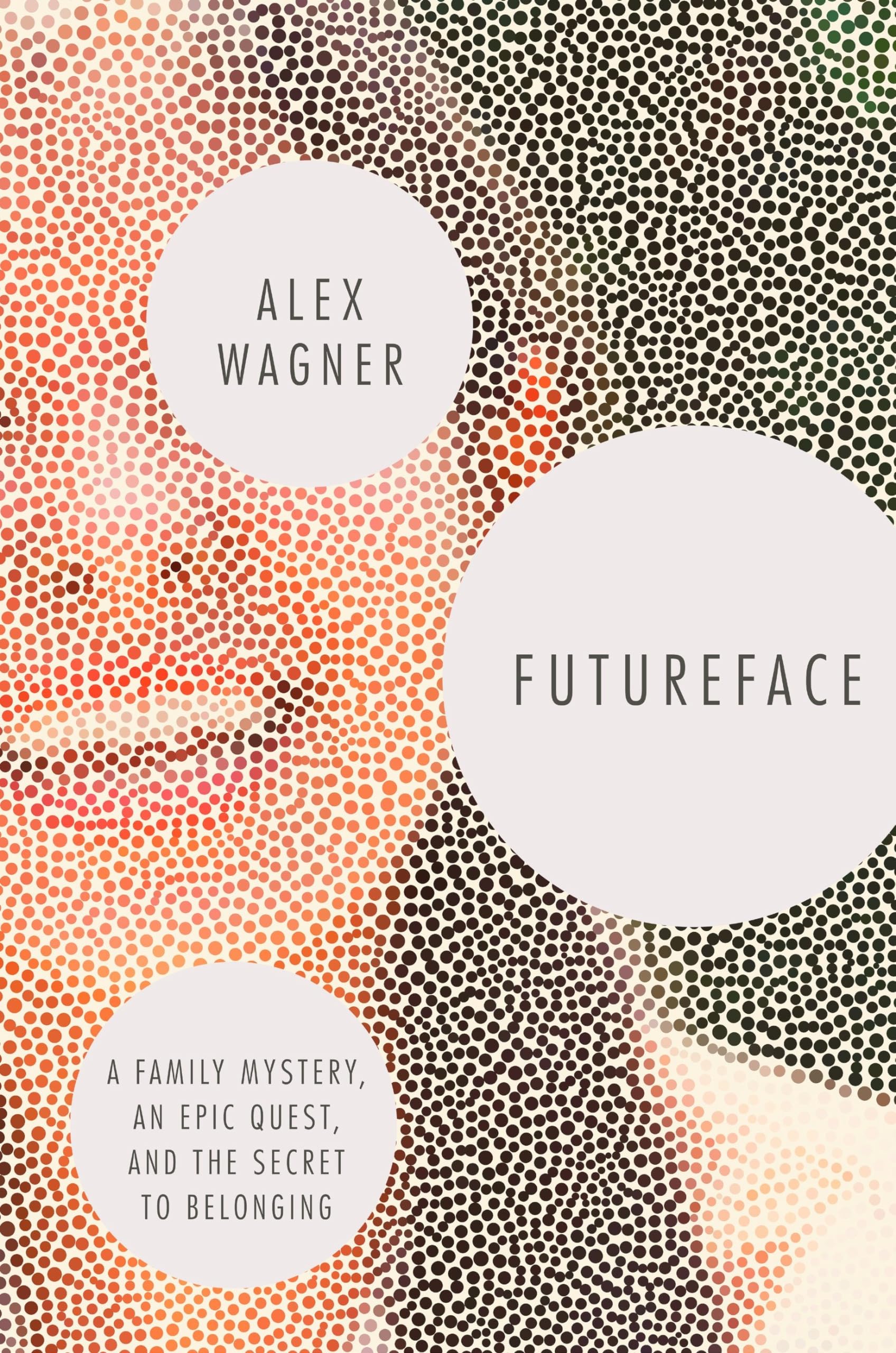 Futureface: A Family Mystery, an Epic Quest, and the Secret to Belonging Social Sciences
