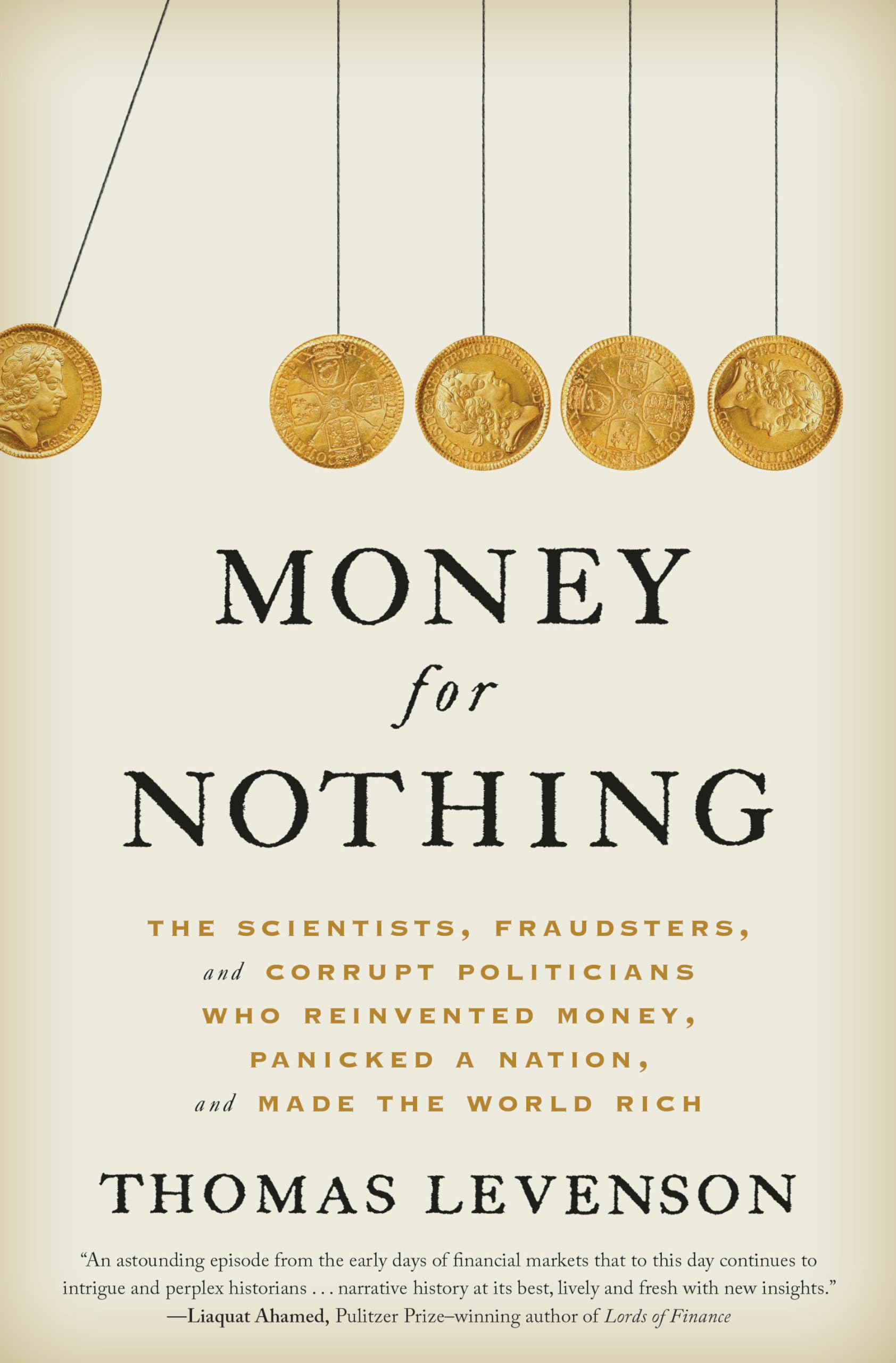 Money for Nothing: The Scientists, Fraudsters, and Corrupt Politicians Who Reinvented Money, Panicked a Nation, and Made the World Rich Business, Finance & Career