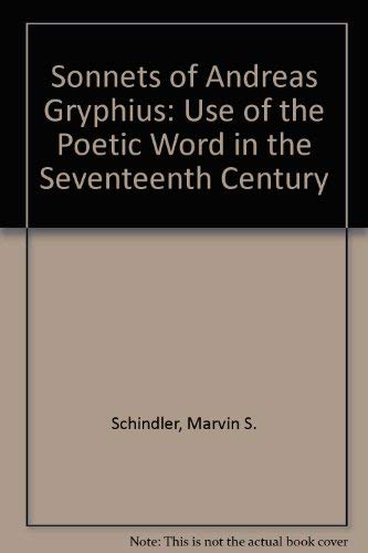 Sonnets of Andreas Gryphius: Use of the Poetic Word in the Seventeenth Century Books