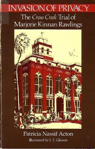 Invasion of Privacy: The Cross Creek Trial of Marjorie Kinnan Rawlings Law
