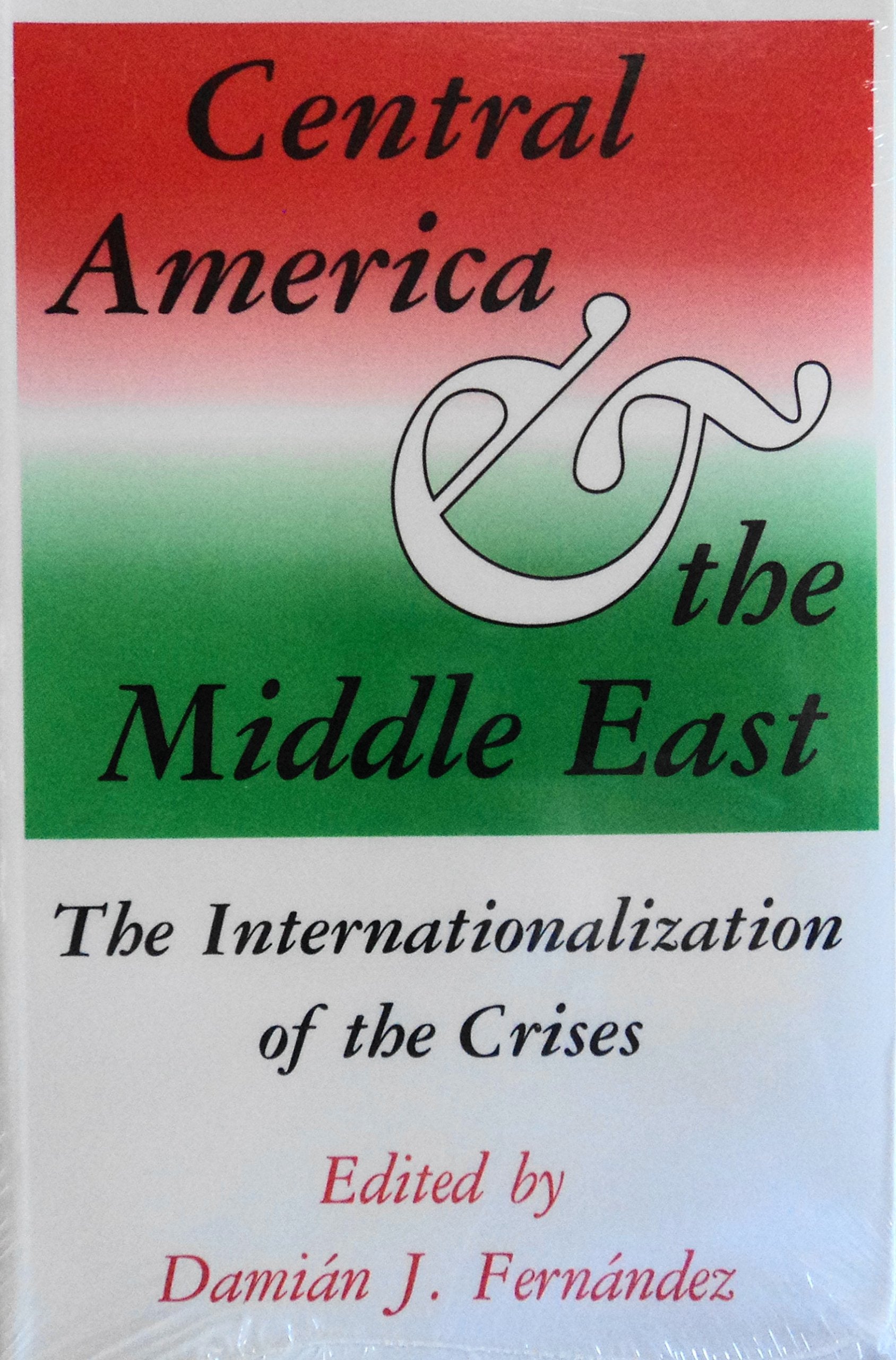 Central America and the Middle East: The Internationalization of the Crises Politics & History