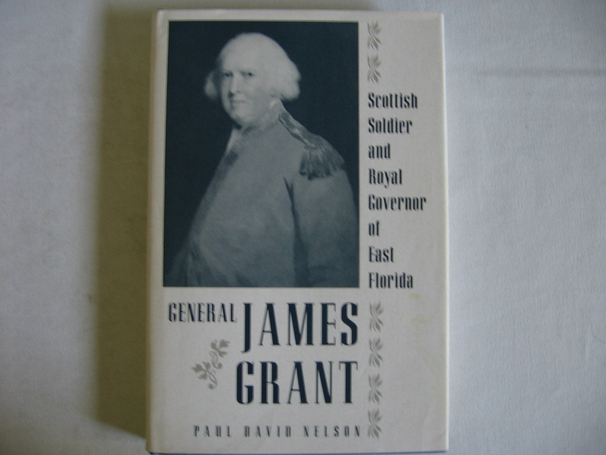 General James Grant: Scottish Soldier and Royal Governor of East Florida Memories