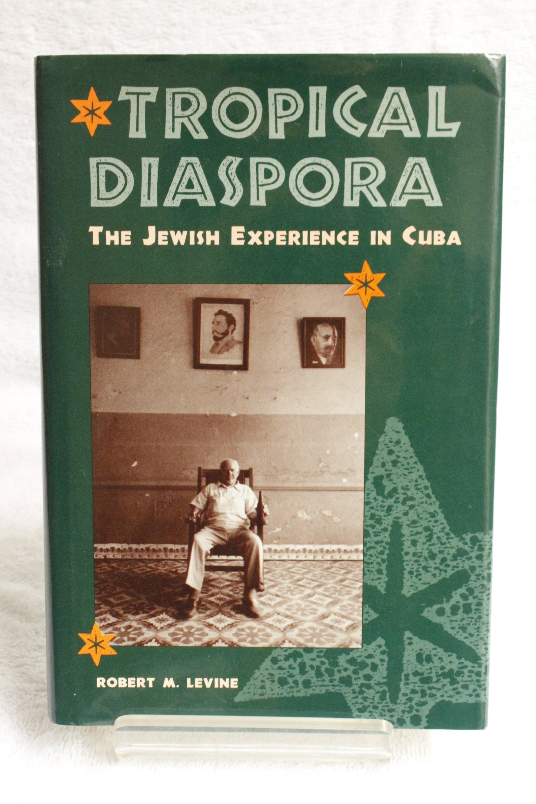 Tropical Diaspora: The Jewish Experience in Cuba Religion & Esotericism