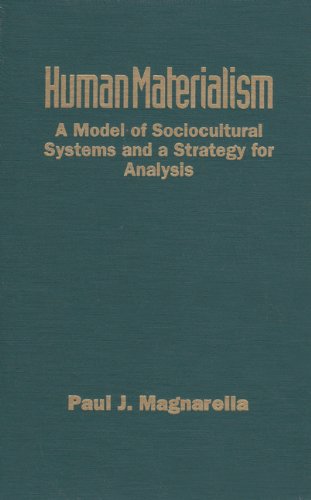 Human Materialism: A Model for Sociocultural Systems and a Strategy for Analysis: A Model of Sociocultural Systems and a Strategy for Analysis Natural Sciences