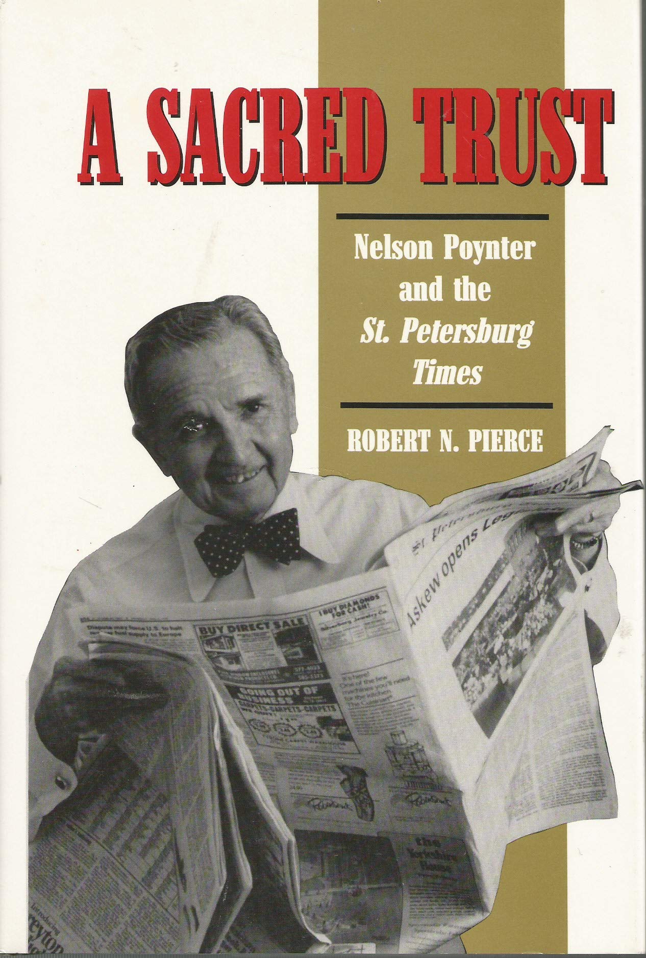 A Sacred Trust: Nelson Poynter and the St. Petersburg Times Media & Communication