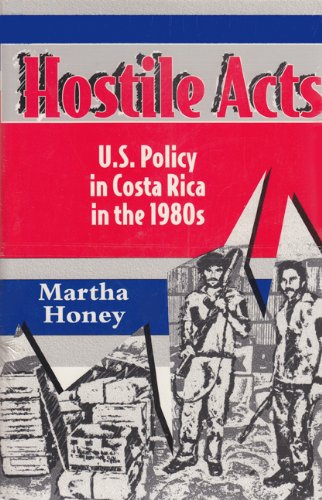 Hostile Acts: U.S. Policy in Costa Rica in the 1980s Social Sciences