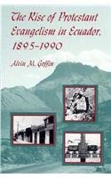The Rise of Protestant Evangelism in Ecuador, 1895-1990 Religion & Esotericism