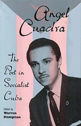 Angel Cuadra: The Poet in Socialist Cuba Contemporary literature
