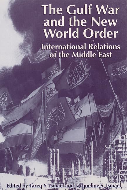 The Gulf War and the New World Order: International Relations of the Middle East Social Sciences