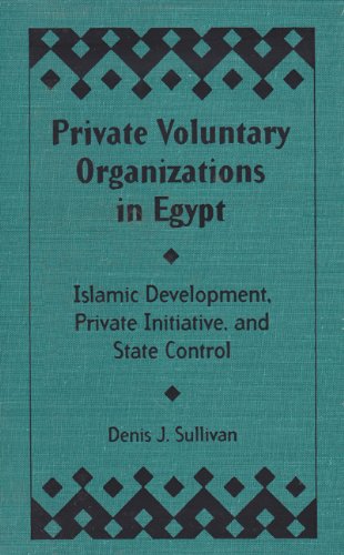 Private Voluntary Organizations in Egypt: Islamic Development, Private Initiative, and State Control Religion & Esotericism