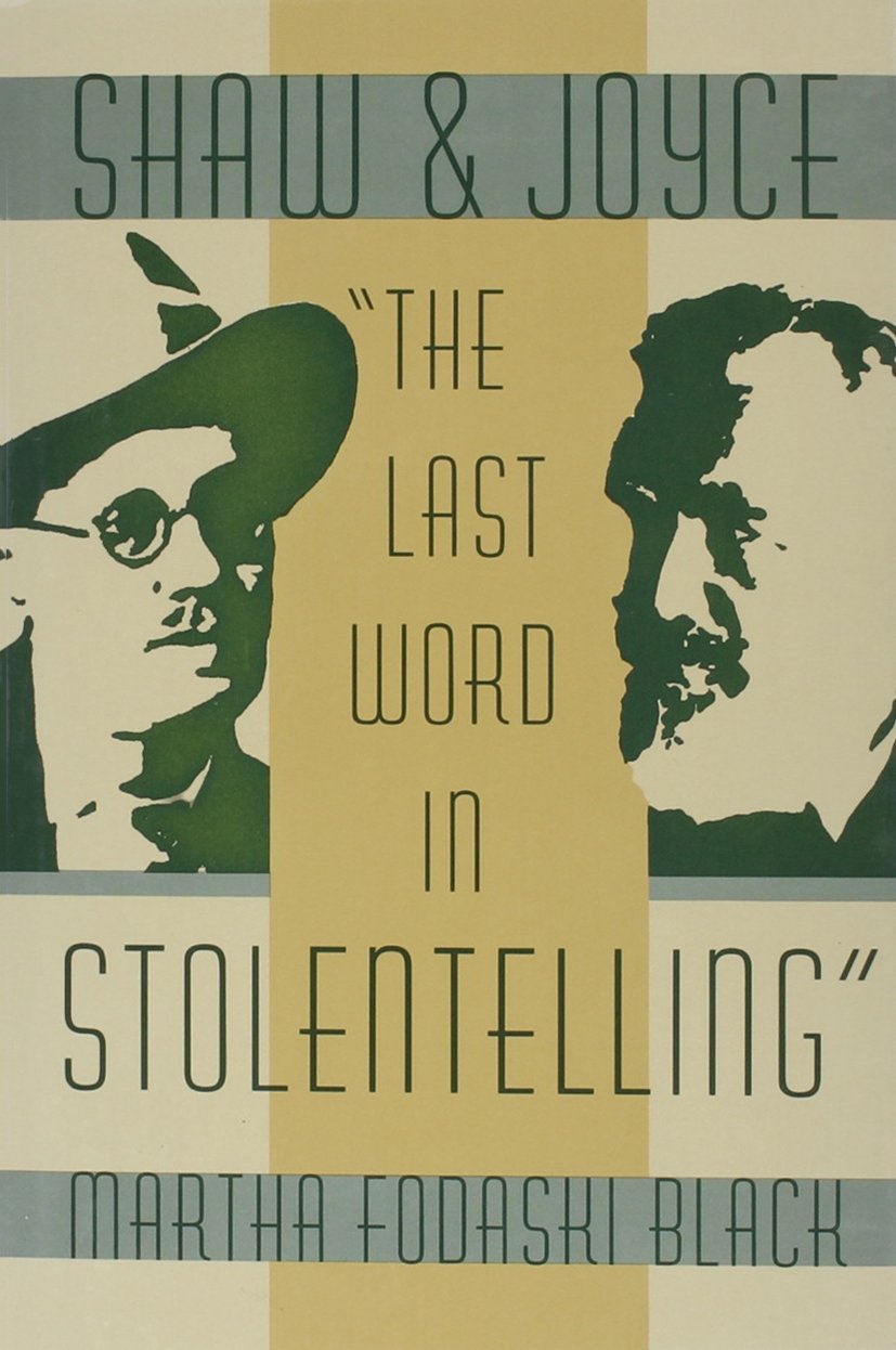 Shaw and Joyce: "The Last Word in Stolentelling" (The Florida James Joyce) Drama