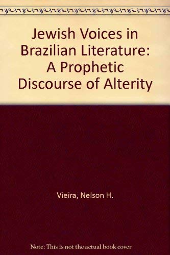 Jewish Voices in Brazilian Literature: A Prophetic Discourse of Alterity Religion & Esotericism