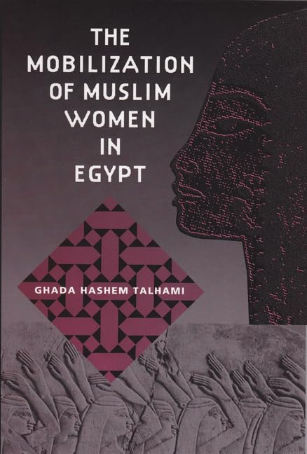 The Mobilization of Muslim Women in Egypt Books