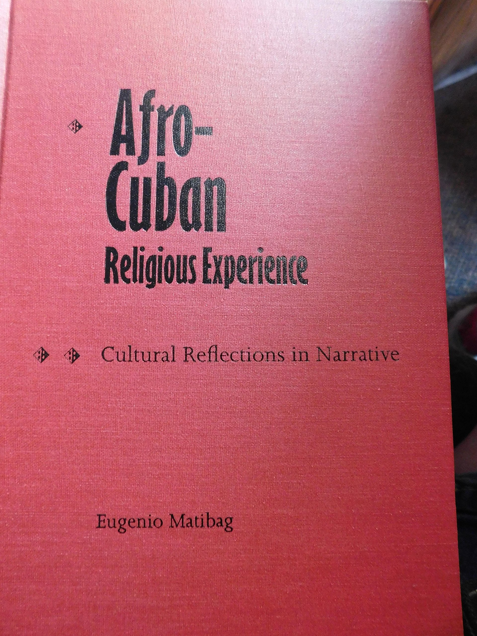 Afro-Cuban Religious Experience: Cultural Reflections in Narrative Religion & Esotericism
