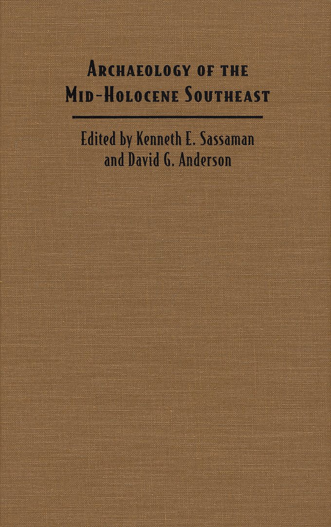 Archaeology of the Mid-Holocene Southeast (Ripley P. Bullen Series) Books