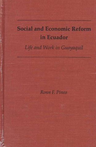 Social and Economic Reform in Ecuador: Life and Work in Guayaquil Social Sciences