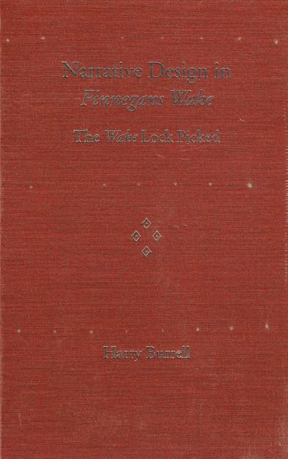 Narrative Design in ""Finnegans Wake: The Wake Lock Picked (The Florida James Joyce Series) Contemporary literature