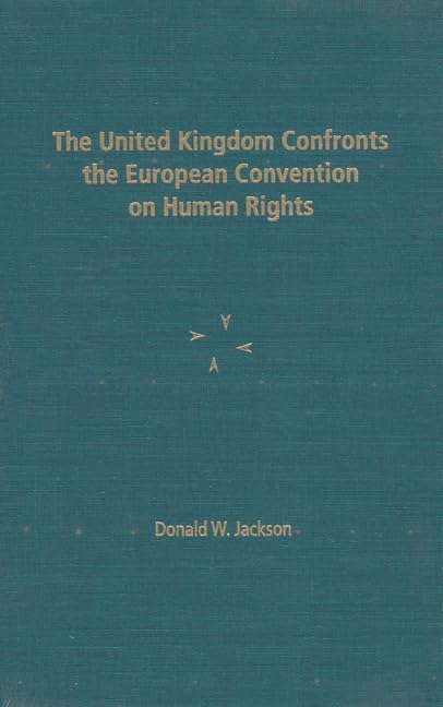 The United Kingdom Confronts the European Convention on Human Rights Law