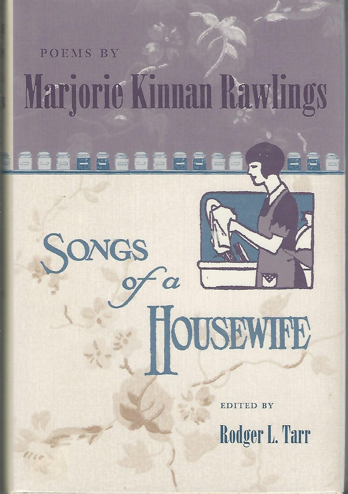 Poems by Marjorie Kinnan Rawlings: Songs of a Housewife Poetry