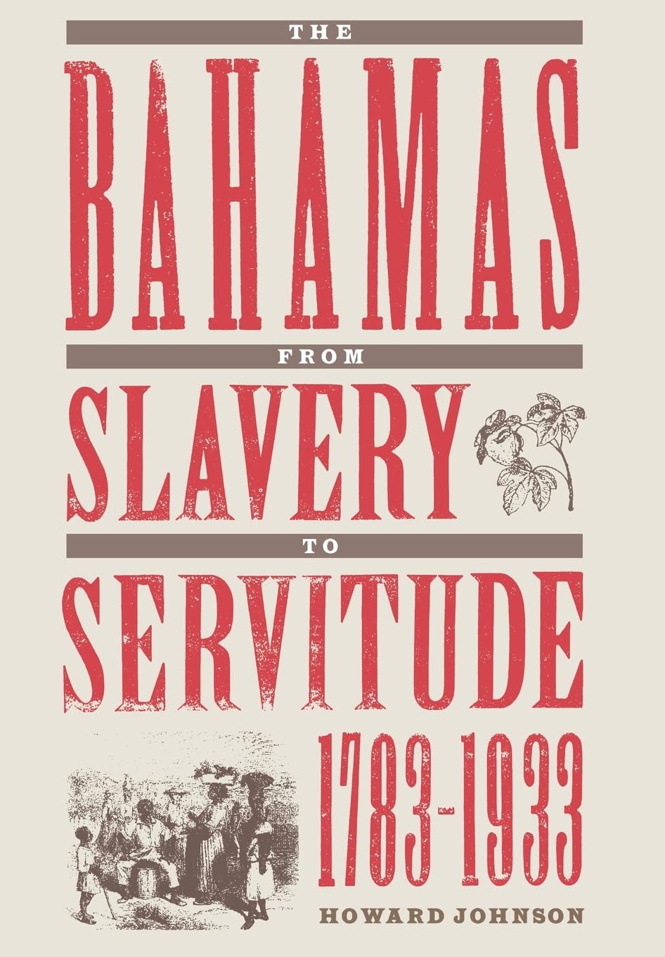 The Bahamas from Slavery to Servitude, 1783-1933 Books