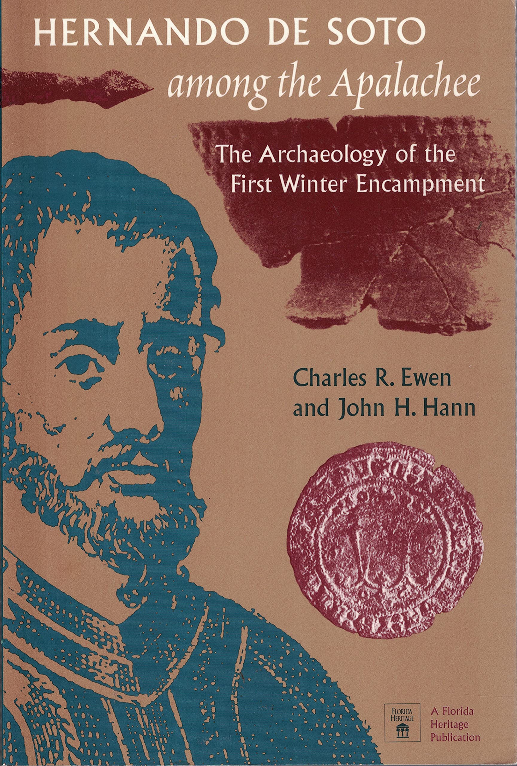 Hernando de Soto Among the Apalachee: The Archaeology of the First Winter Encampment (The Ripley P. Bullen Series) Social Sciences