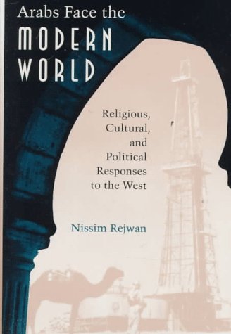 Arabs Face the Modern World: Religious, Cultural, and Political Responses to the West Religion & Esotericism