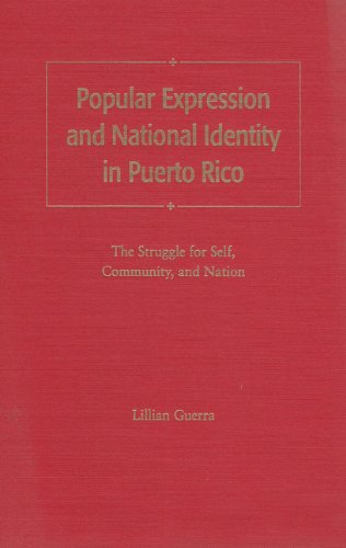 Popular Expression and National Identity in Puerto Rico: The Struggle for Self, Community and Nation Social Sciences