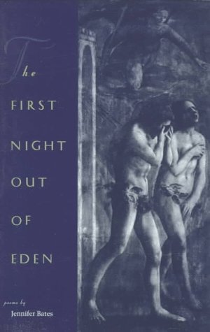 The First Night Out of Eden (University of Central Florida Contemporary Poetry Series) Poetry