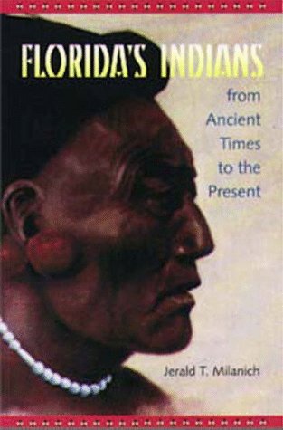 Florida's Indians from Ancient Times to the Present (Native Peoples, Cultures, and Places of the Southeastern United States) Books