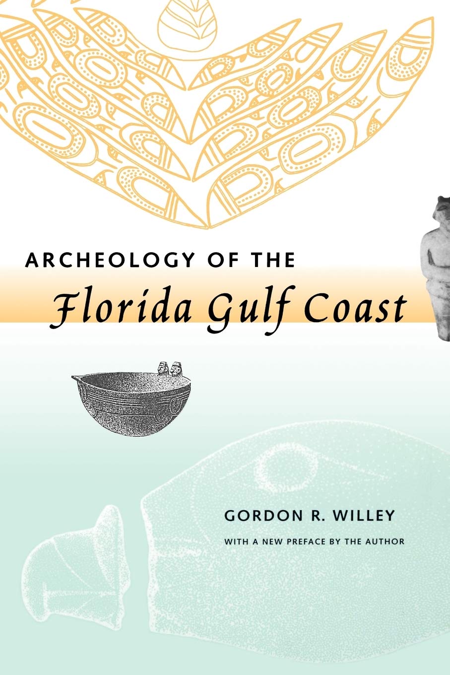 Archeology of the Florida Gulf Coast (Southeastern Classics in Archaeology, Anthropology, and History) Books
