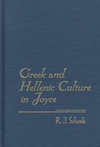 Greek and Hellenic Culture in Joyce (The Florida James Joyce Series) Contemporary literature