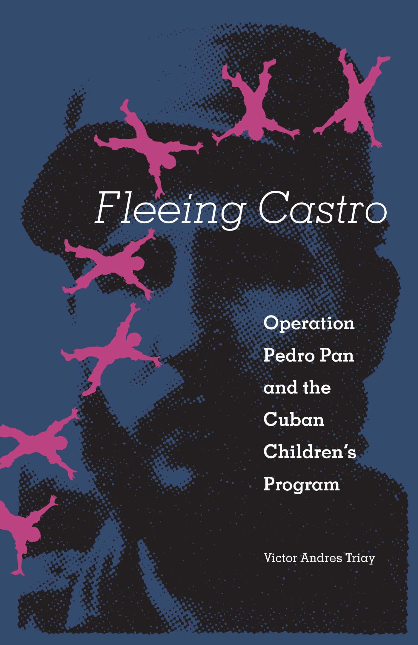 Fleeing Castro: Operation Pedro Pan and the Cuban Children's Program Social Sciences