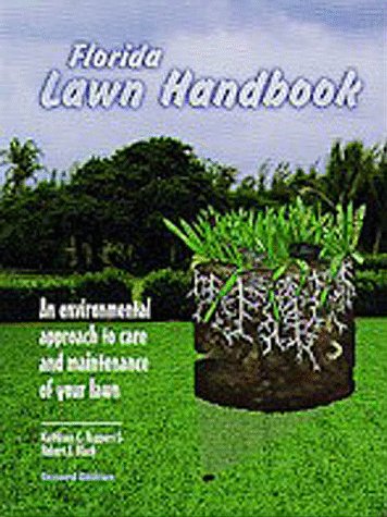 The Florida Lawn Handbook: An Environmental Approach to Care and Maintenance of Your Lawn, Second Garden & Plants