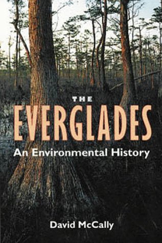 The Everglades: An Environmental History (Florida History and Culture Series) Business, Finance & Career
