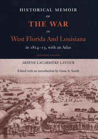 Historical Memoir of the War in West Florida and Louisiana in 1814-15: With an Atlas Science Books