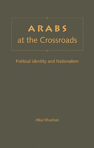 Arabs at the Crossroads: Political Identity and Nationalism Social Sciences