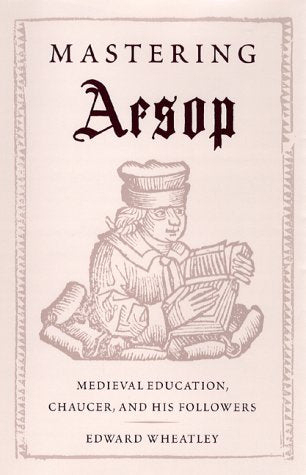 Mastering Aesop: Medieval Education, Chaucer, and His Followers Fairy Tales & Legends