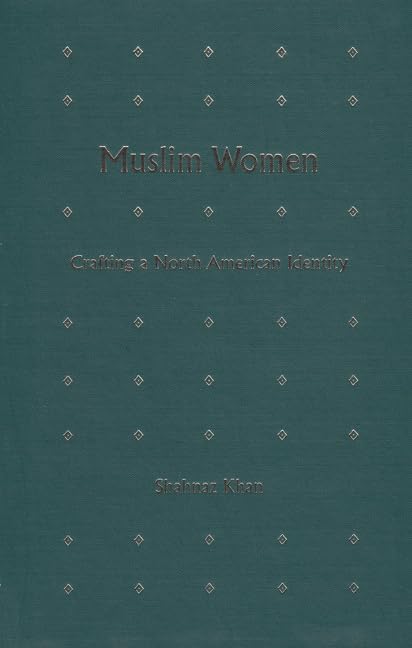 Muslim Women: Crafting a North American Identity Religion & Esotericism