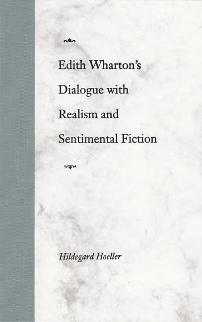 Edith Wharton's Dialogue with Realism and Sentimental Fiction Contemporary literature