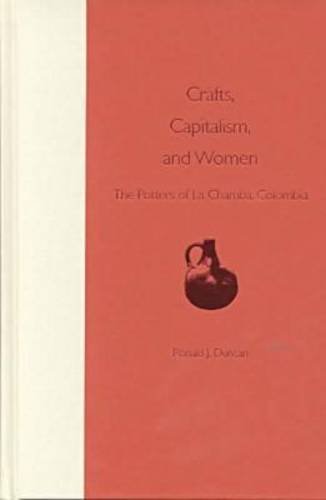 Crafts, Capitalism, and Women: The Potters of LA Chamba, Colombia: The Potters of La Chamba, Columbia General education