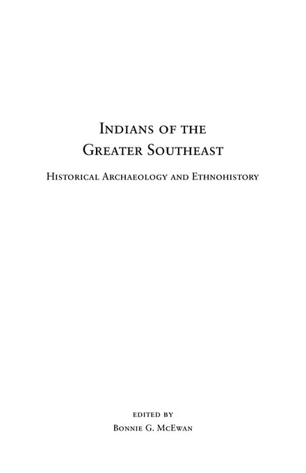 Indians of the Greater Southeast: Historical Archaeology and Ethnohistory book