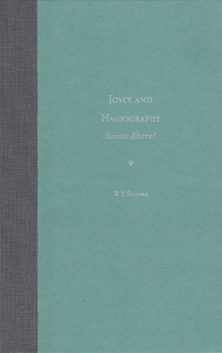 Joyce and Hagiography: Saints Above! (The Florida James Joyce) Contemporary literature