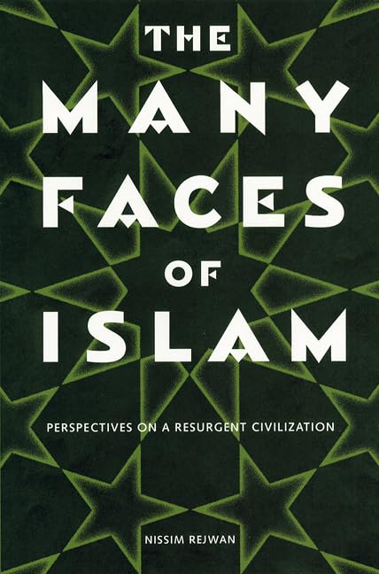 The Many Faces of Islam: Perspectives on a Resurgent Civilization Religion & Esotericism