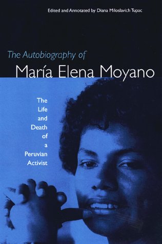 The Autobiography of Mara Elena Moyano: The Life and Death of a Peruvian Activist Books